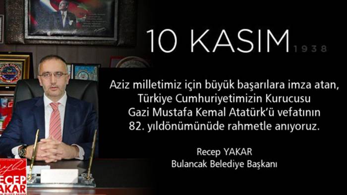 Başkan Yakar’dan 10 Kasım mesajı