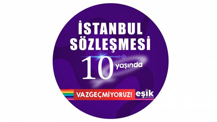 İstanbul Sözleşmesi 10 yaşında!