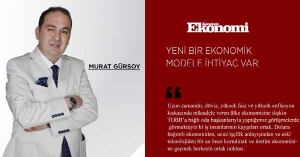 YENİ BİR EKONOMİK MODELE İHTİYAÇ VAR