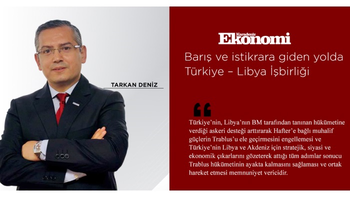 Barış ve istikrara giden yolda Türkiye – Libya İşbirliği