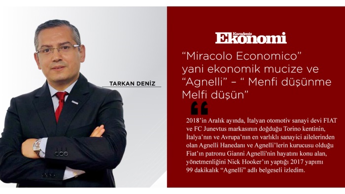 “Miracolo Economico” yani ekonomik mucize ve “Agnelli” – “ Menfi düşünme Melfi düşün”