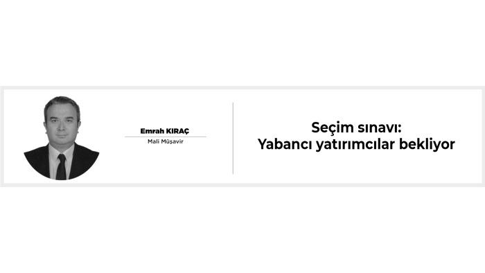 Seçim sınavı: Yabancı yatırımcılar bekliyor