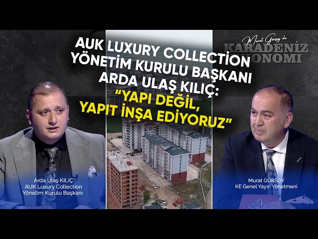 AUK Luxury Collection YKB Arda Ulaş Kılıç: “Yapı Değil, Yapıt İnşa Ediyoruz”