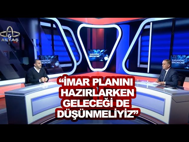 İmar planını hazırlarken geleceği de düşünmeliyiz