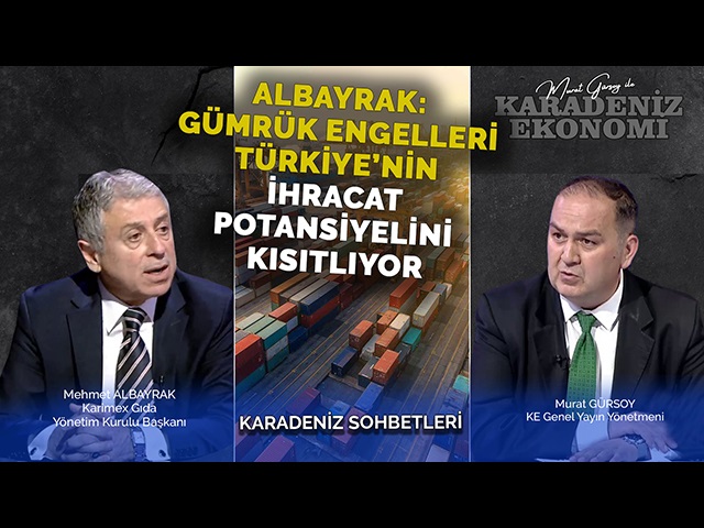 Albayrak: Gümrük Engelleri Türkiye’nin İhracat Potansiyelini Kısıtlıyor