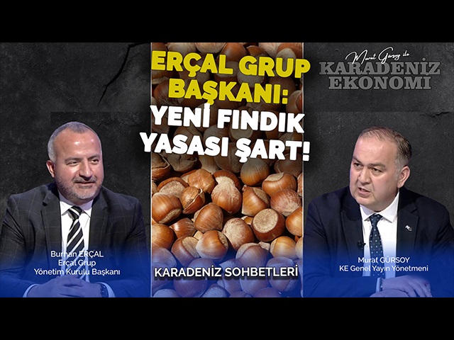 Erçal Grup Başkanı: Yeni Fındık Yasası Şart!