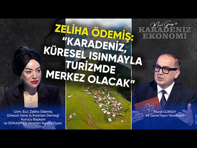 Zeliha Ödemiş: “Karadeniz, Küresel Isınmayla Turizmde Merkez Olacak”