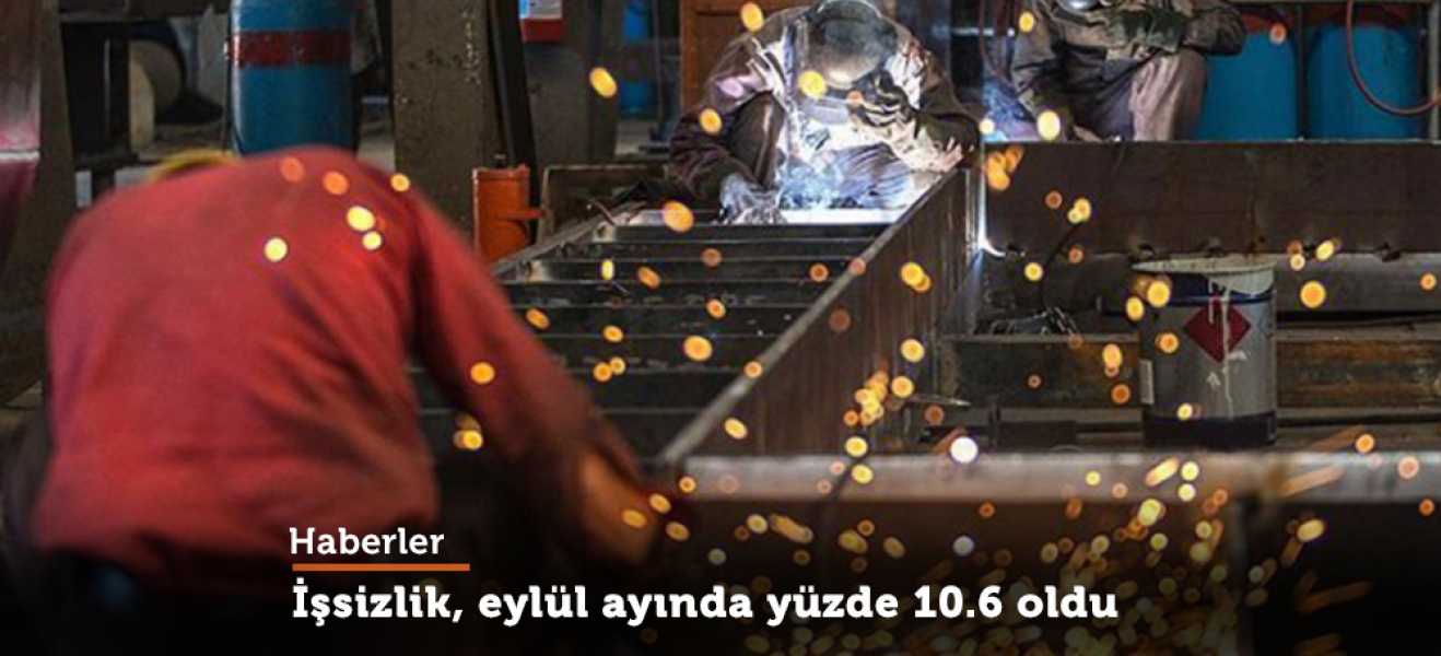 İşsizlik, eylül ayında yüzde 10.6 oldu