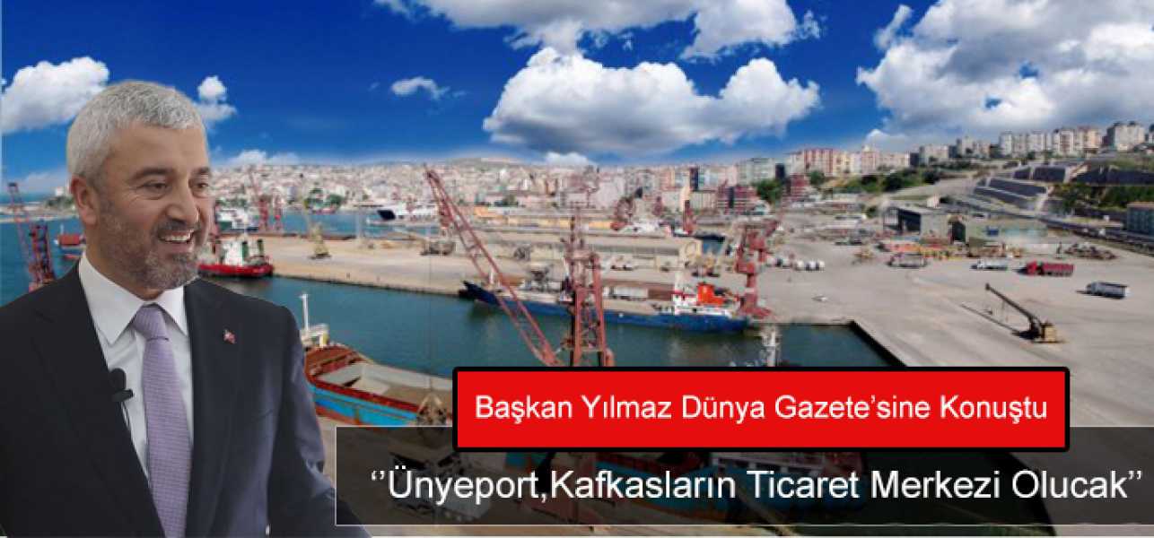 Ünyeport, Kafkasların ticaret merkezi olacak