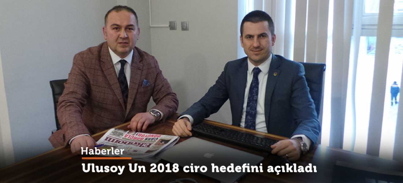 Ulusoy Un 2018 ciro hedefini açıkladı