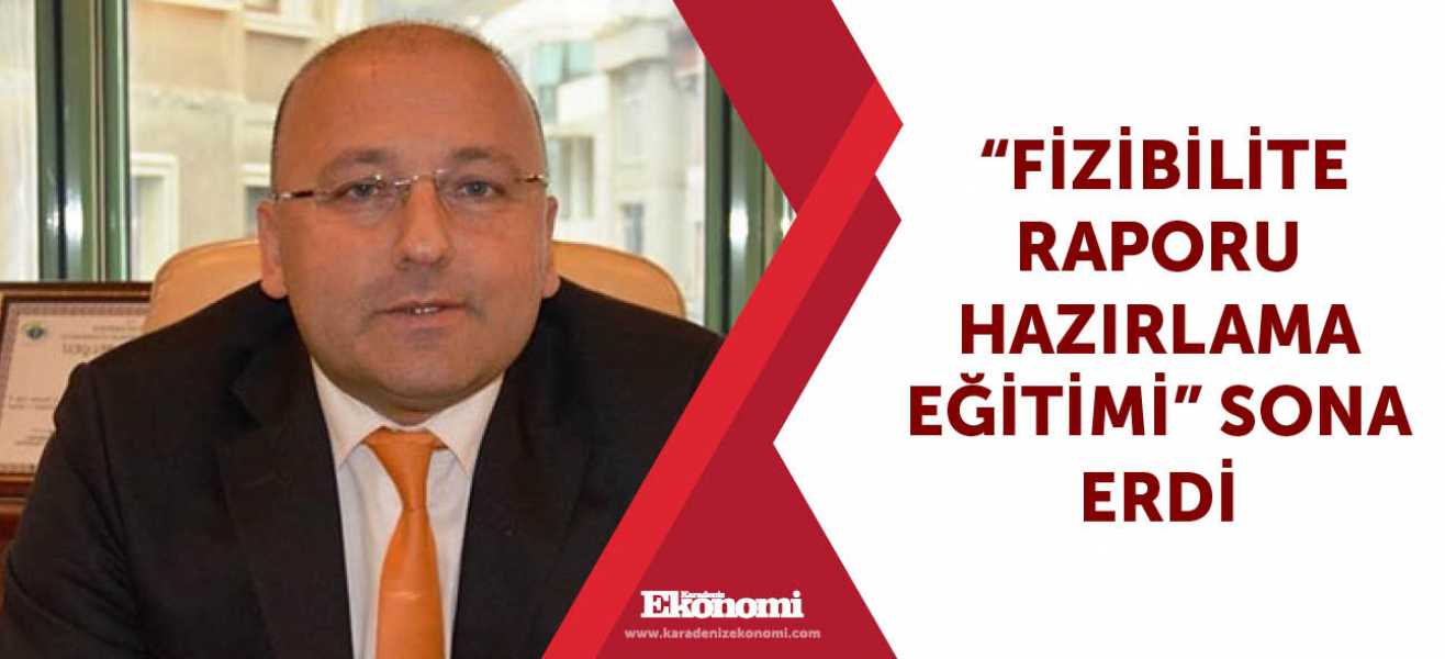  Fizibilite Raporu Hazırlama Eğitimi sona erdi