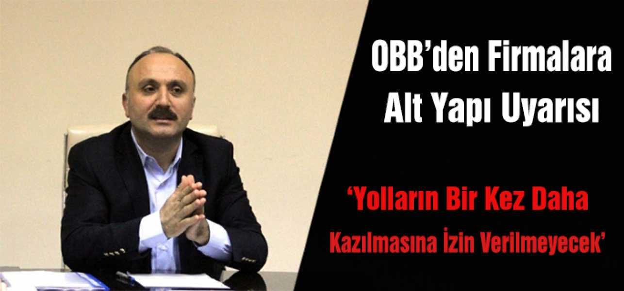 Obb'den Firmalara Alt Yapı Uyarısı