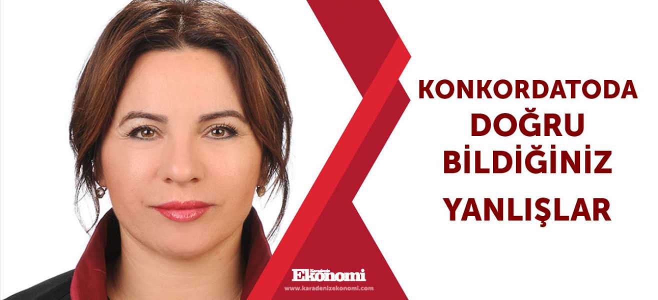 Konkordatoda doğru bildiğiniz yanlışlar