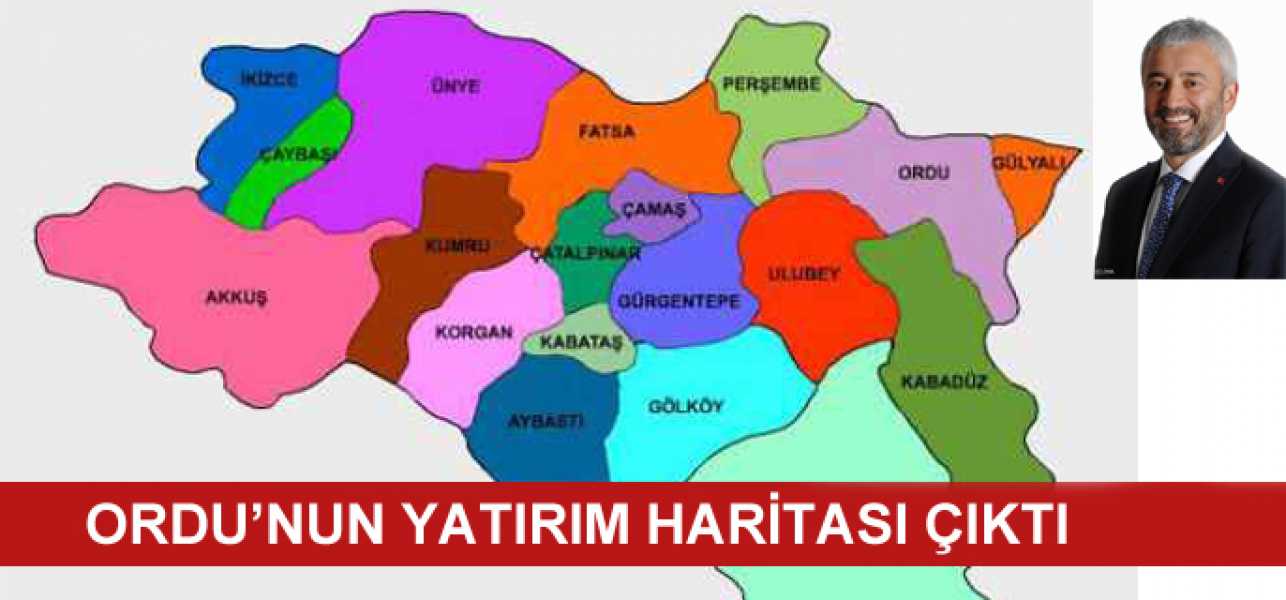 Ordu'nun Yatırım Haritası Çıktı