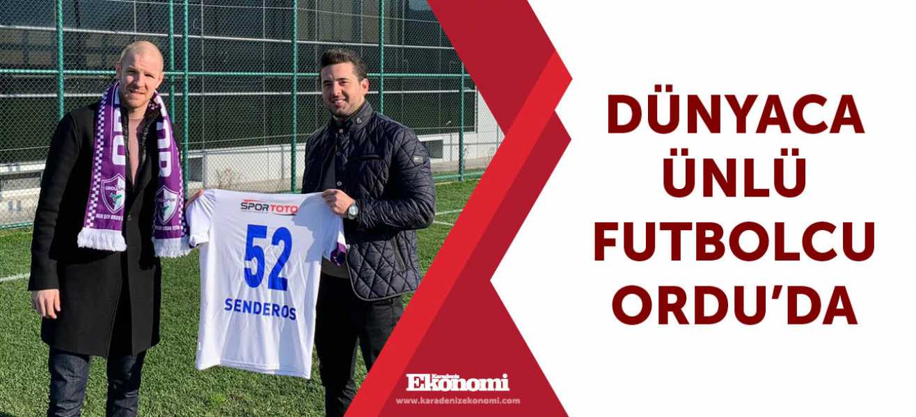 ​Dünyaca ünlü futbolcu Ordu'da