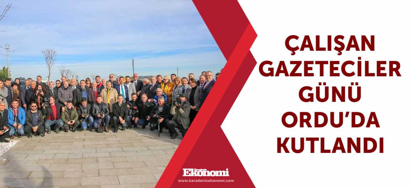 Çalışan Gazeteciler Günü Ordu'da kutlandı