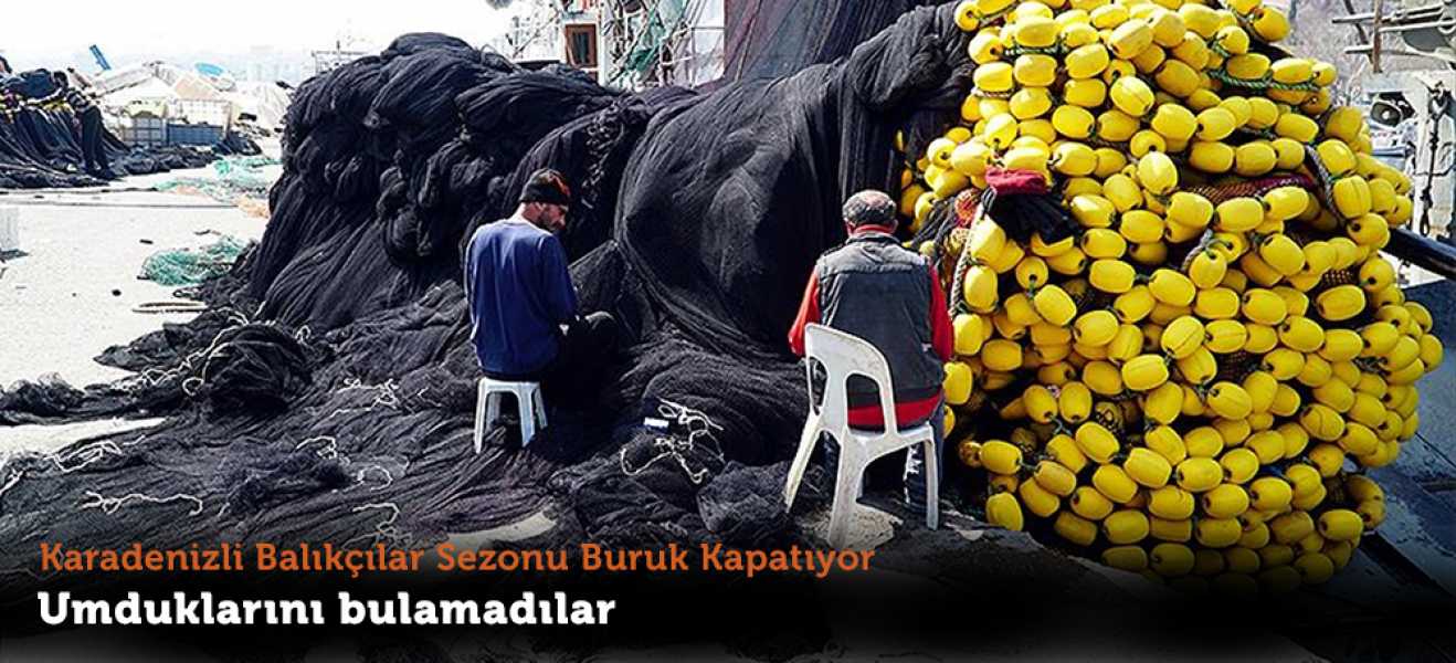 Karadenizli balıkçılar sezonu buruk kapatıyor