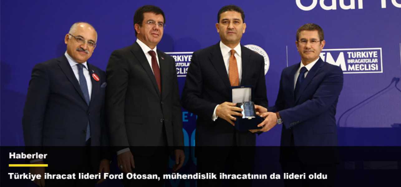 Türkiye ihracat lideri Ford Otosan, mühendislik ihracatının da lideri oldu