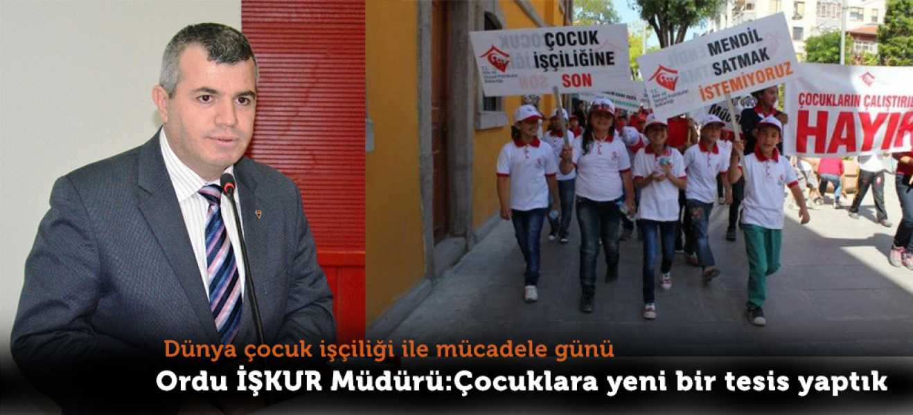 İŞKUR İl Müdürü Kaymak, Çocuk İşçiliğiyle Mücadelede Hepimize Görev Düşüyor