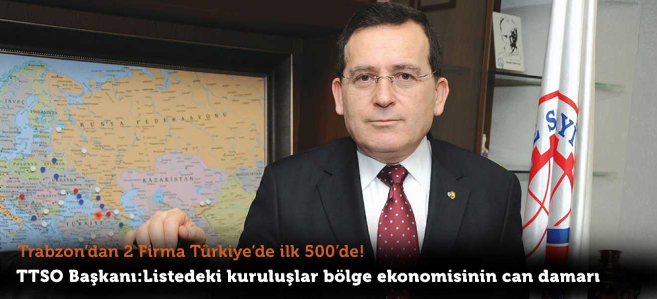 Trabzon'dan 2 firma Türkiye'de ilk 500'de! 