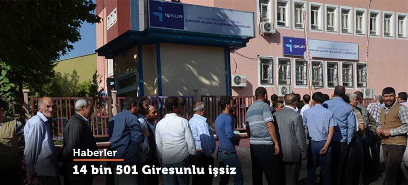 14 bin 501 Giresunlu işsiz