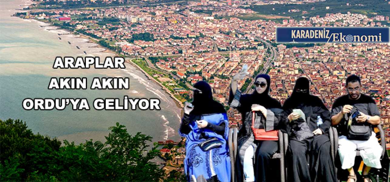 Araplar Akın Akın Ordu'ya Geliyor