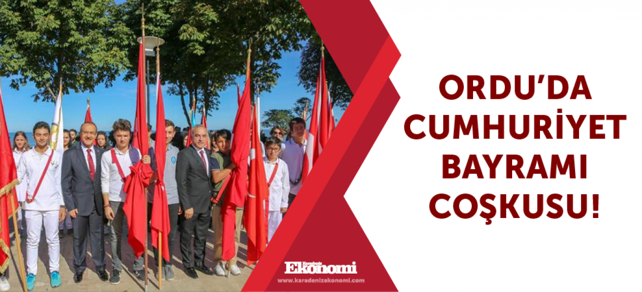 Ordu'da Cumhuriyet Bayramı coşkusu!