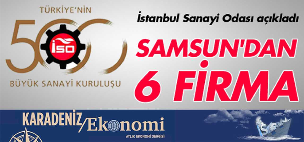 İSO, ilk 500'ü açıkladı... Samsun'dan 6 firma...   