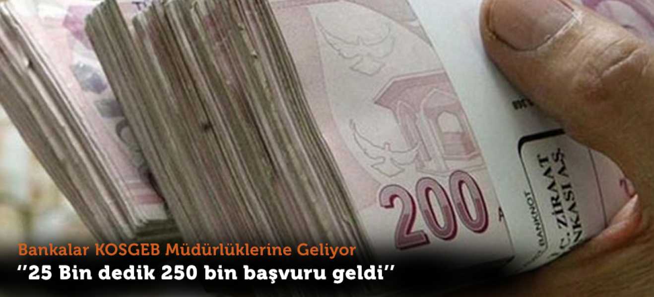 Bankalar KOSGEB müdürlüklerine geliyor