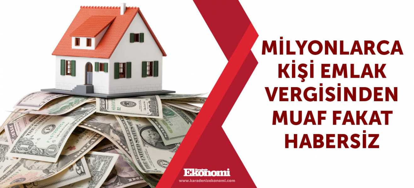 Milyonlarca kişi emlak vergisinden muaf fakat habersiz