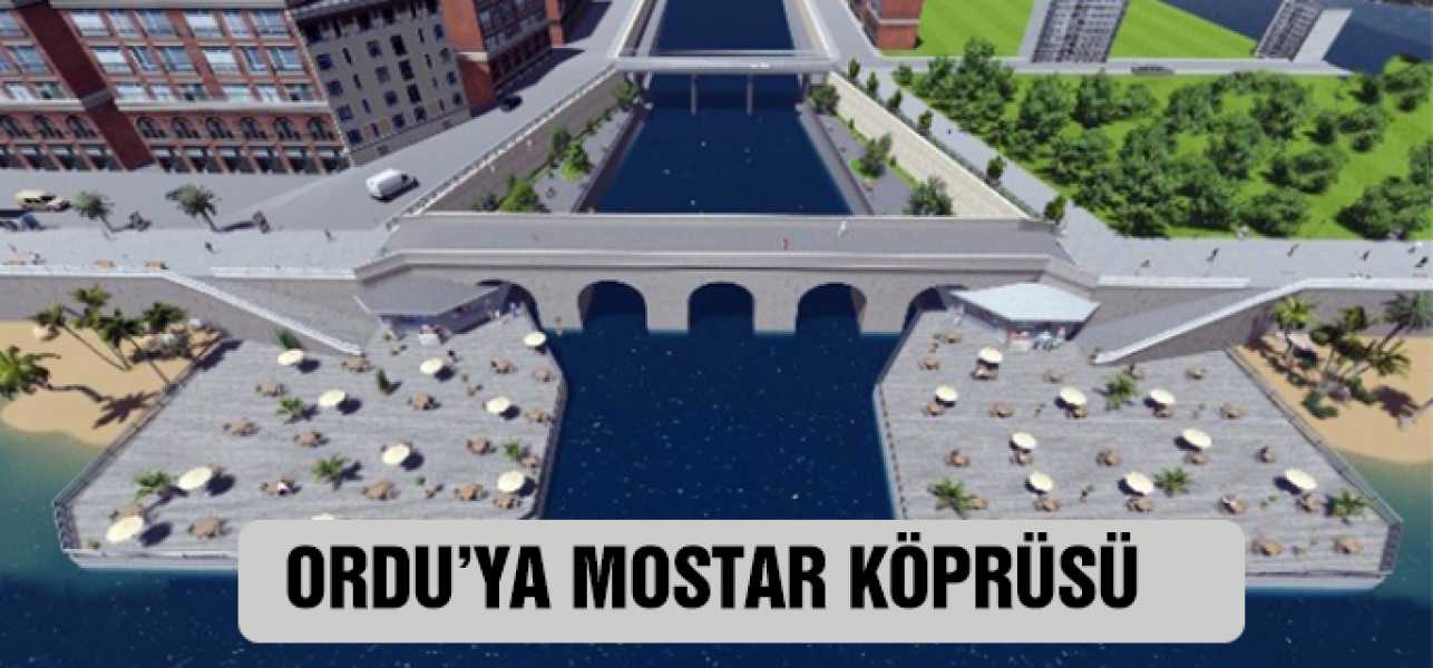 Ordu'ya Mostar Köprüsü