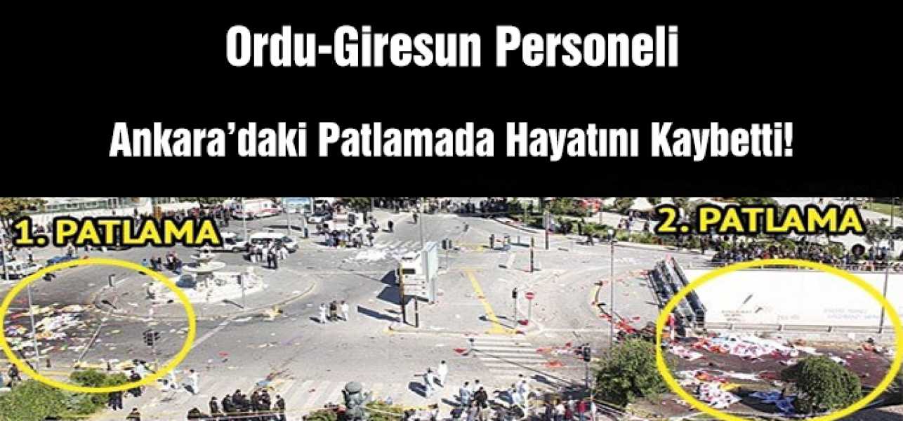 Ordu-Giresun personeli Ankara'daki patlamada hayatını kaybetti