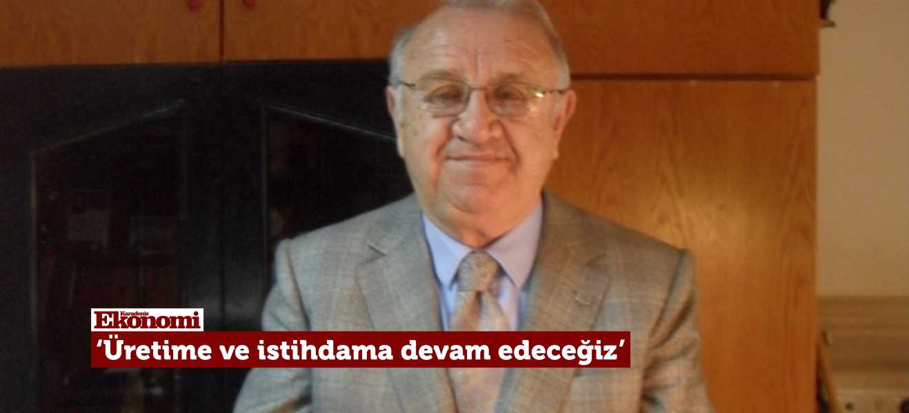 ORDUSİAD Başkanı Engin: Üretime ve istihdama devam edeceğiz