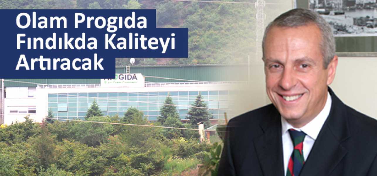 Olam Progıda Fındıkda Kaliteyi Artıracak