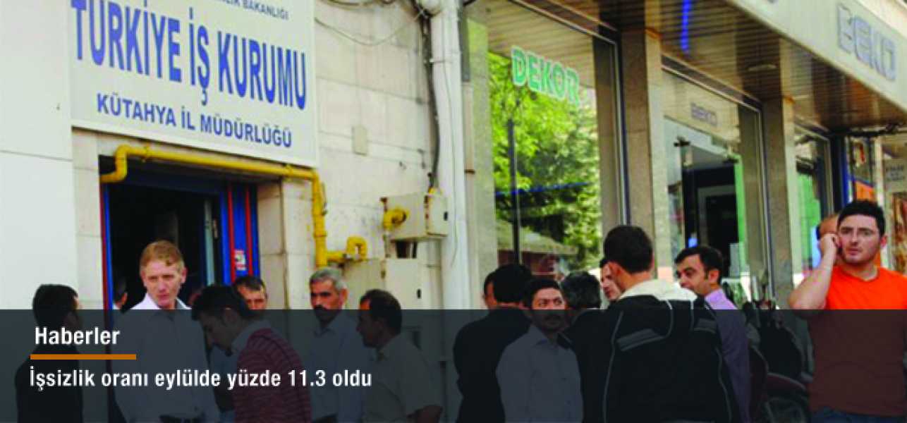 İşsizlik oranı eylülde yüzde 11.3 oldu