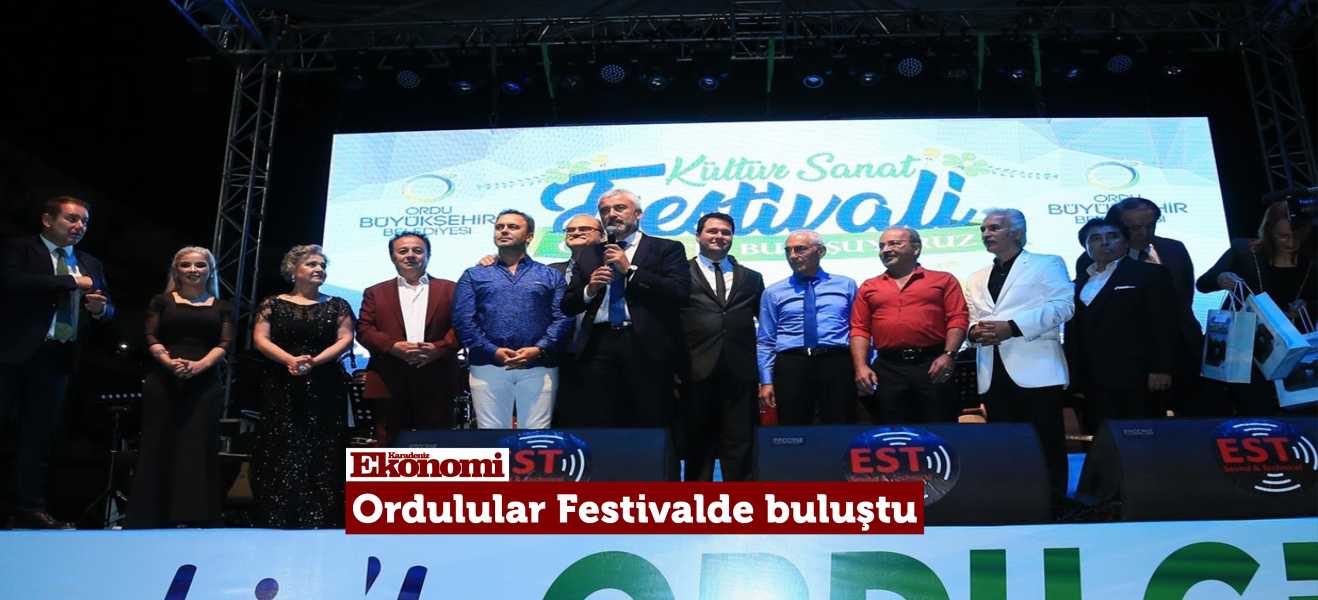 ORDULULAR KÜLTÜR VE SANAT FESTİVALİNDE BULUŞTU