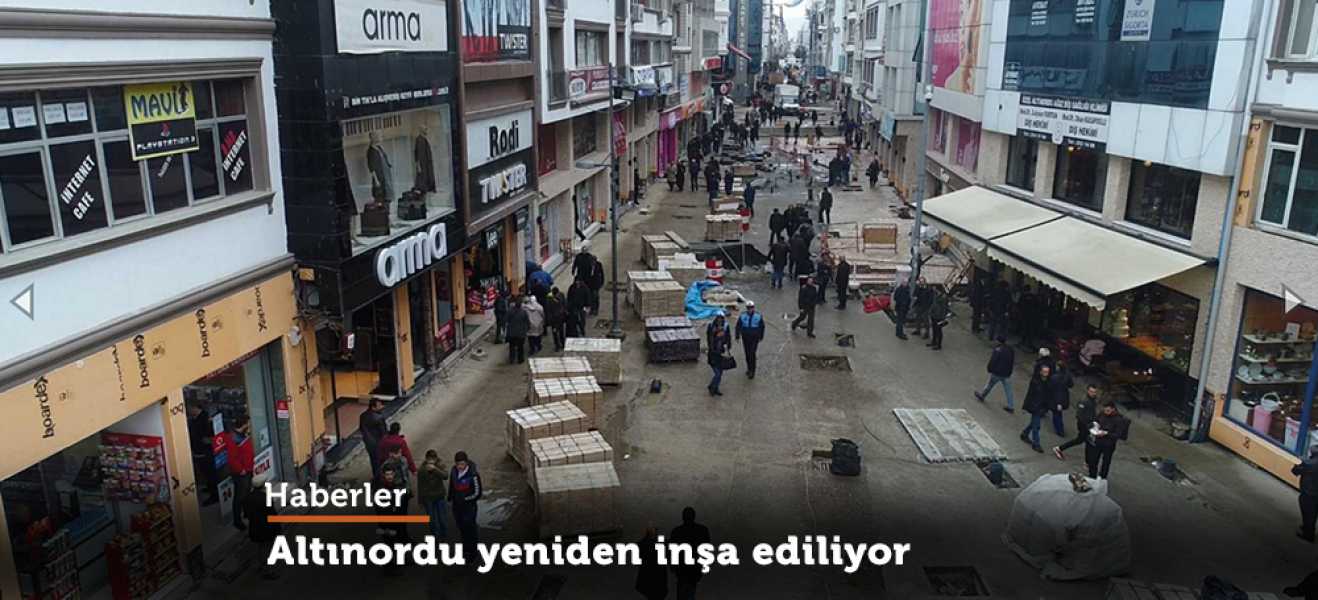 Altınordu yeniden inşa ediliyor