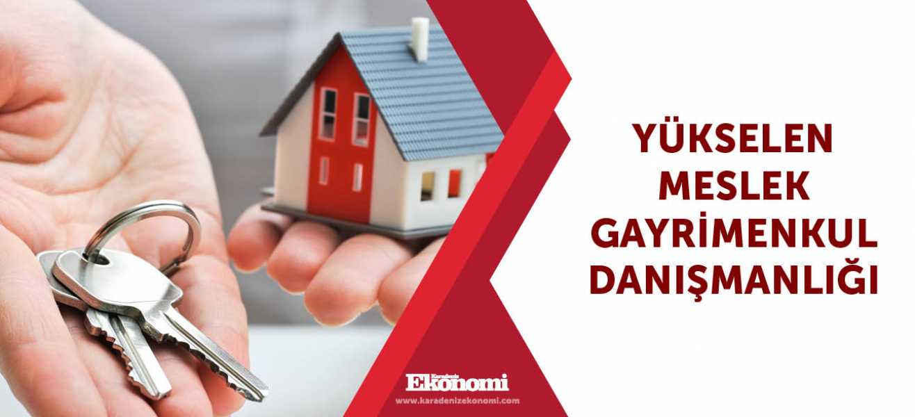 ​Yükselen meslek gayrimenkul danışmanlığı