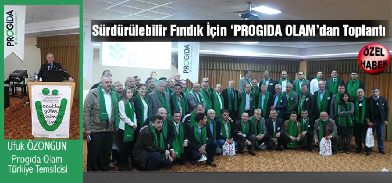 Sürdürülebilir Fındık İçin 'Progıda Olam' dan Toplantı 