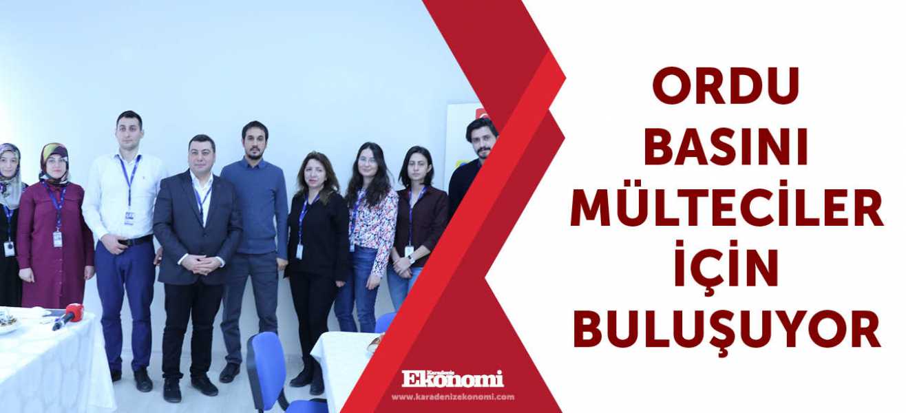 Ordu Basını Mülteciler için buluşuyor