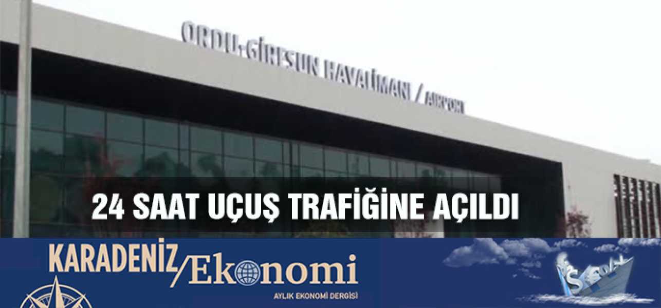 24 SAAT UÇUŞ TRAFİĞİNE AÇILDI