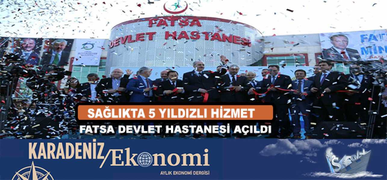 300 Yataklı Fatsa Devlet Hastanesi Açıldı