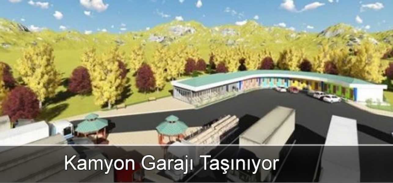 Kamyon Garajı Taşınıyor