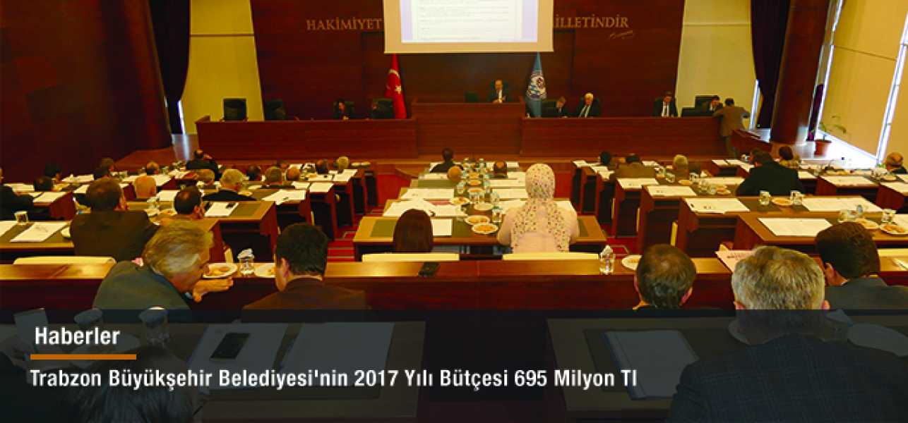 Trabzon'da Büyükşehir'in 2017 yılı bütçesi belli oldu  