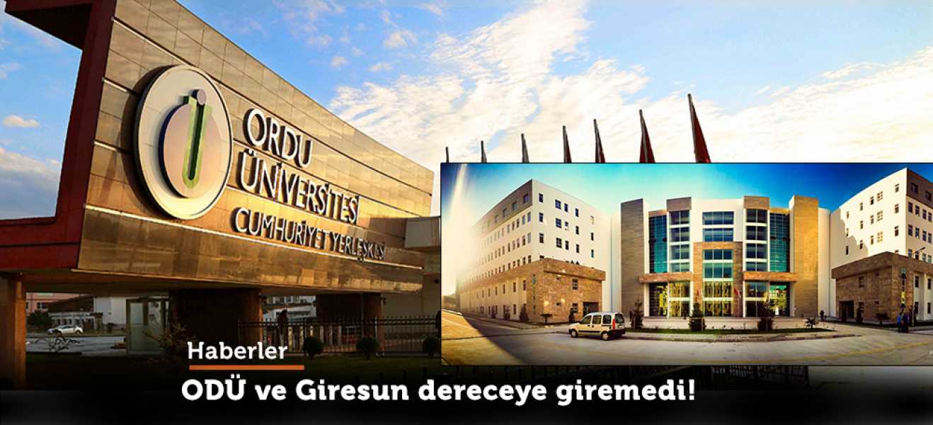 ODÜ ve Giresun dereceye giremedi!