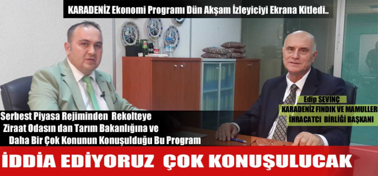 KARADENİZ Ekonomi Programı Dün Akşam İzleyiciyi Ekrana Kitledi