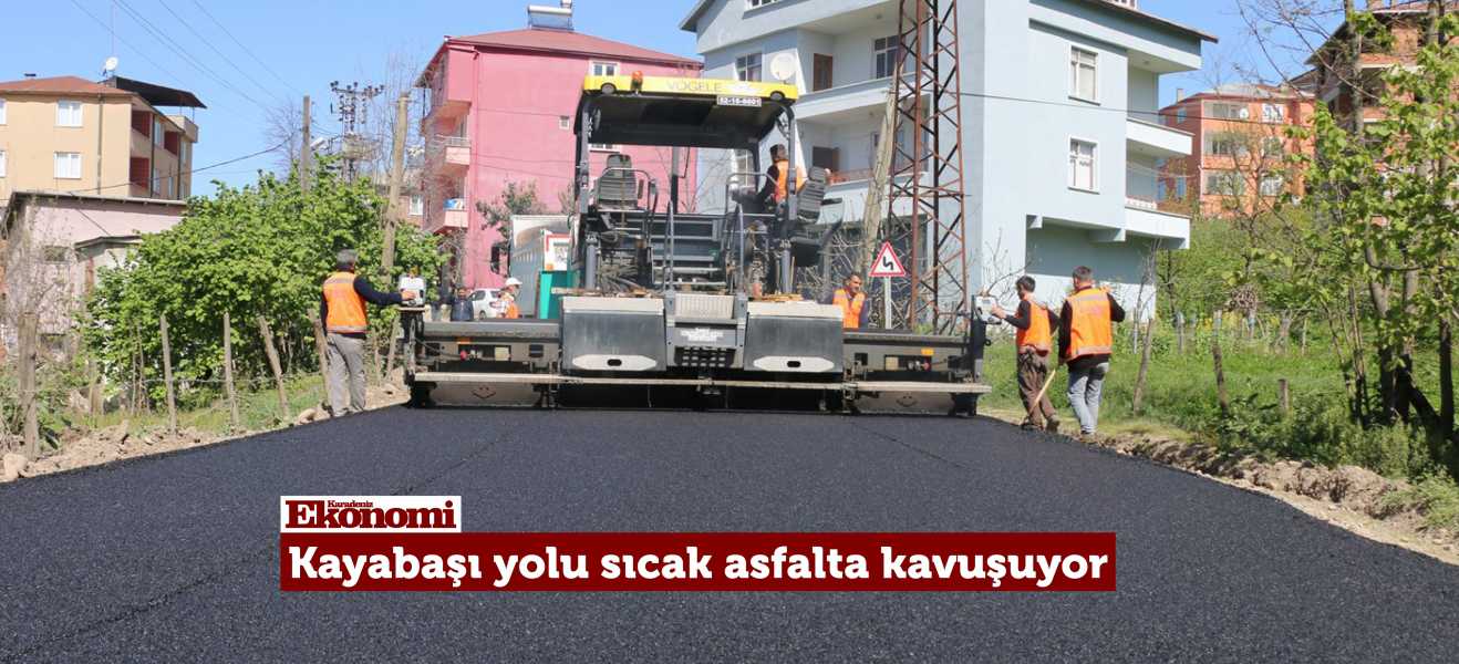 Kayabaşı yolu sıcak asfalta kavuşuyor