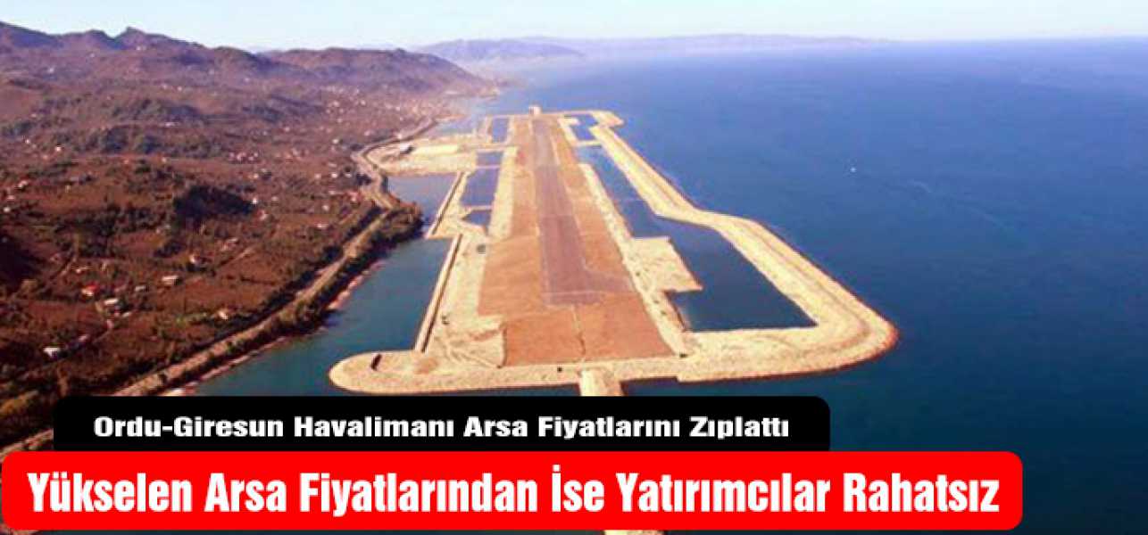 Ordu-Giresun havalimanı arsa fiyatlarını zıplattı