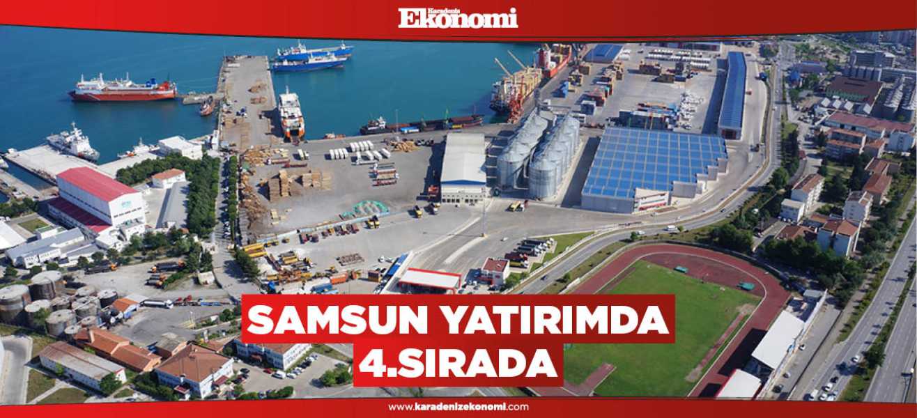 Samsun yatırımda 4.sırada