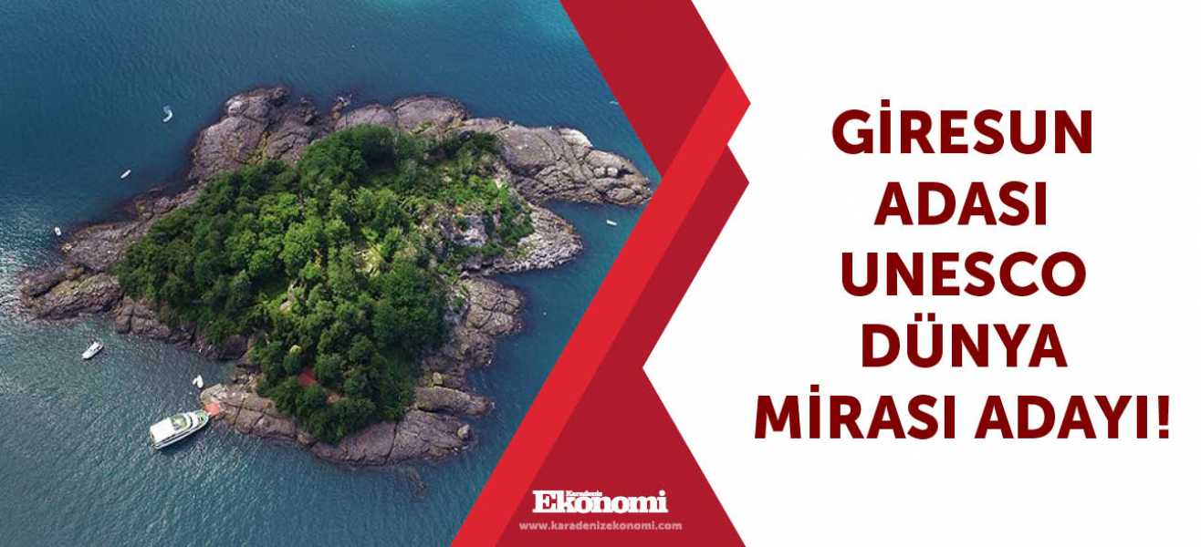 Giresun Adası Unesco Dünya Mirası adayı!